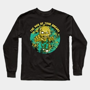 The Man Of Your Dreams Long Sleeve T-Shirt